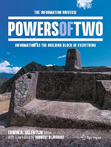 Powers of Two: The Information Universe ― Information as the Building Block of Everything von Springer